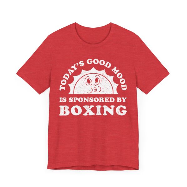 Today’s Good Mood Is Sponsored by Boxing | Funny Boxing T-shirt