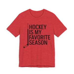 Hockey Is My Favorite Season | Funny Hockey T-shirt