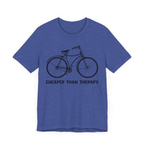 Cycling Is Cheaper Than Therapy | Funny Cycling T-shirt