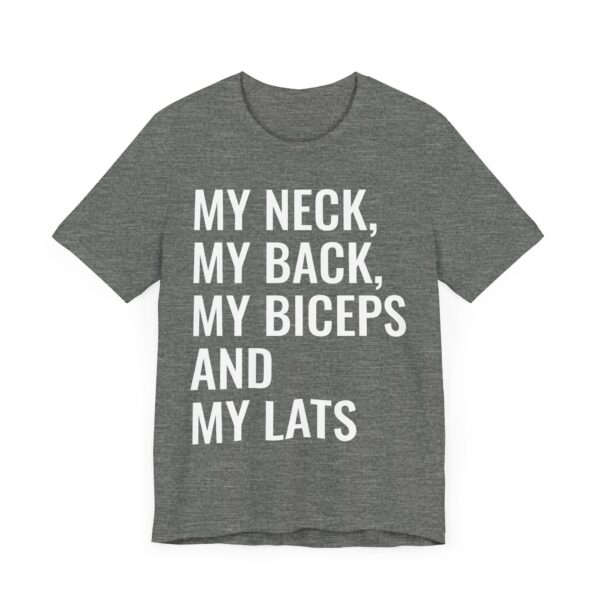 My Neck My Back My Biceps and My Lats | Funny Gym and Fitness T-shirt