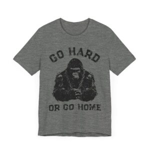 Go Hard or Go Home | Gym and Fitness T-shirt