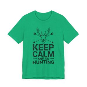 Keep Calm and Go Hunting | Funny Hunter T-shirt