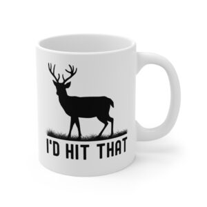 I’d Hit That | Funny Deer Hunting Mug