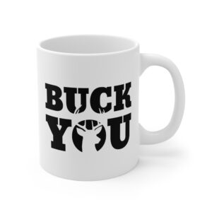 Buck You | Funny Hunting Mug