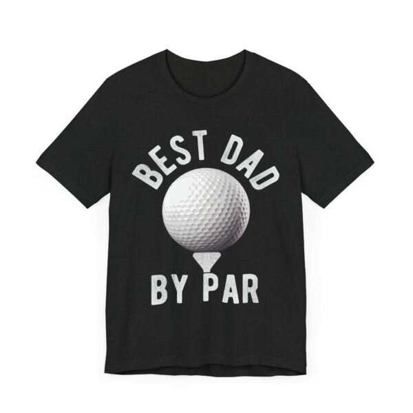 Best Dad By Par | Funny Golfer Dad T-shirt