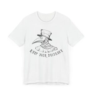 Keep Your Distance | Funny Plague Doctor T-shirt