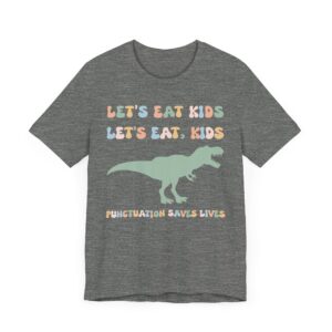 Let’s Eat Kids | Punctuation Saves Lives | Funny English Teacher T-shirt