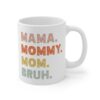 Mama Mommy Mom Bruh | Funny Mom Mug