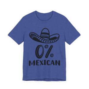 0% Mexican | Funny Cinco de Mayo T-shirt