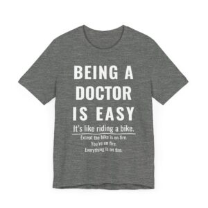 Being a Doctor Is Easy | Funny Doctor T-shirt