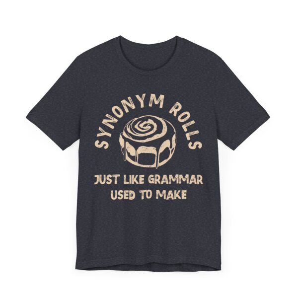 Synonym Rolls | Just Like Grammar Used to Make | Funny English Teacher T-shirt