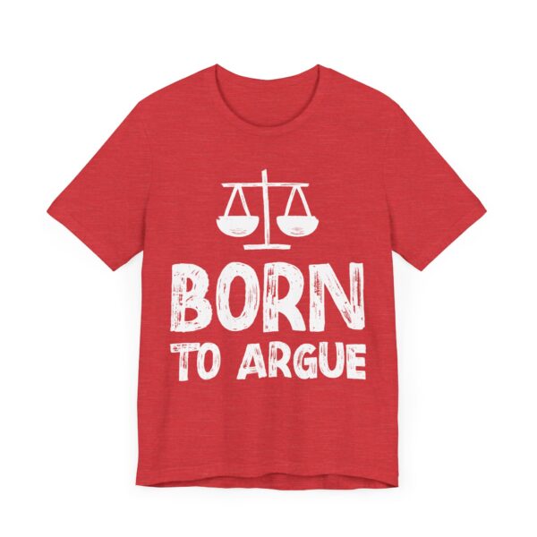 Born to Argue | Funny Lawyer T-shirt