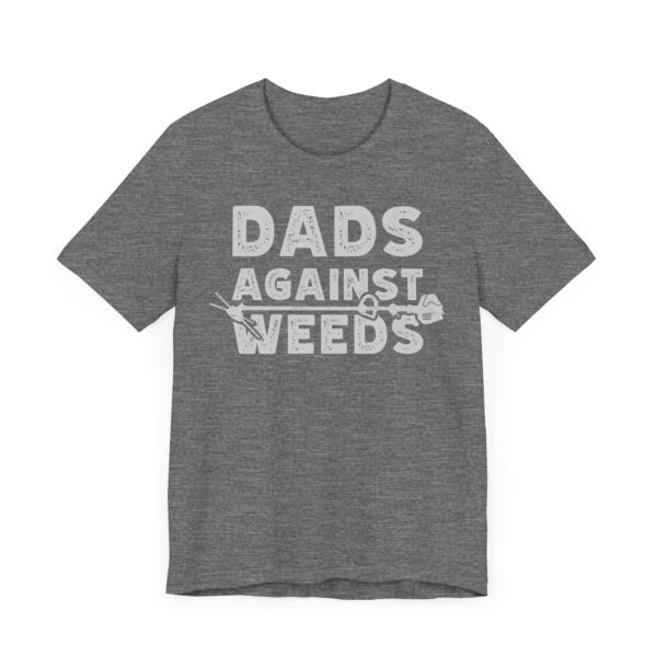 Dads Against Weeds | Funny Dad T-shirt