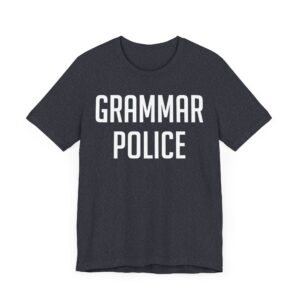 Grammar Police | Funny English Teacher T-shirt