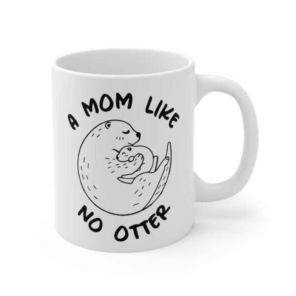 A Mom Like No Otter | Cute Mom Mug