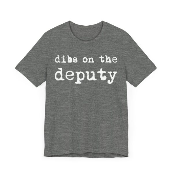 Dibs on the Deputy | Deputy Sheriff T-shirt