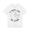 A Mom Like No Otter | Cute Mom T-shirt