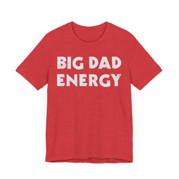 Big Dad Energy | Funny Dad T-shirt