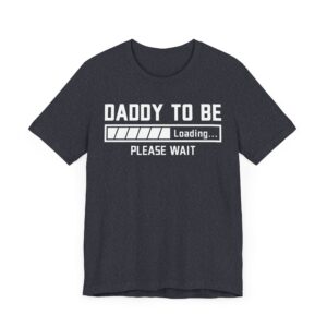 Daddy to Be | Pregnancy Announcement | Funny Expecting Dad T-shirt