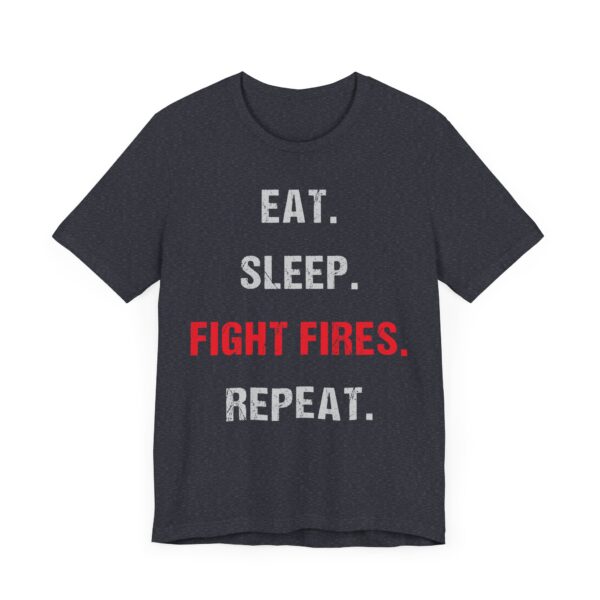 Eat Sleep Fight Fires Repeat | Firefighter T-shirt