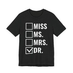 Miss Ms Mrs Dr Checkbox | Funny Doctor T-shirt