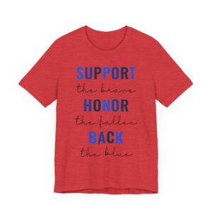 Support the Brave, Honor the Fallen, Back the Blue | Police Support T-shirt