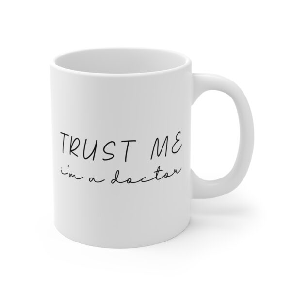 Trust Me I’m a Doctor | Funny Doctor Mug