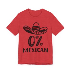 0% Mexican | Funny Cinco de Mayo T-shirt