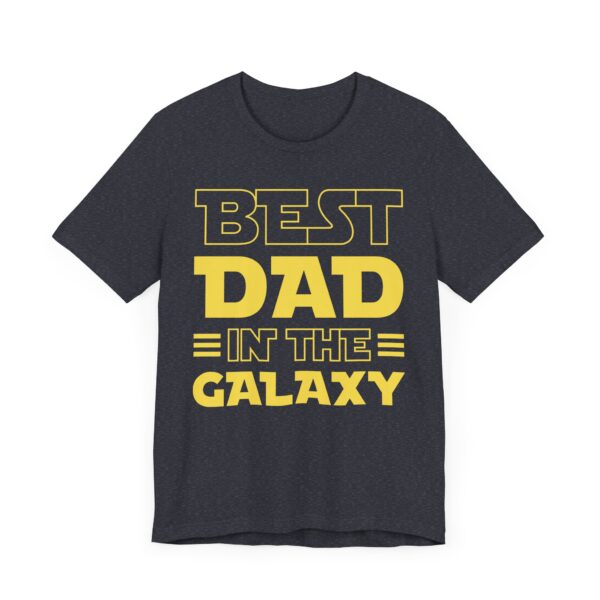 Best Dad in the Galaxy | Funny Dad T-shirt