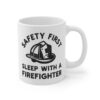 Safety First, Sleep with a Firefighter | Funny Firefighter Mug