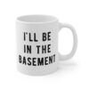 I’ll Be in the Basement | Funny Mechanic Dad Mug