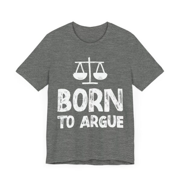 Born to Argue | Funny Lawyer T-shirt