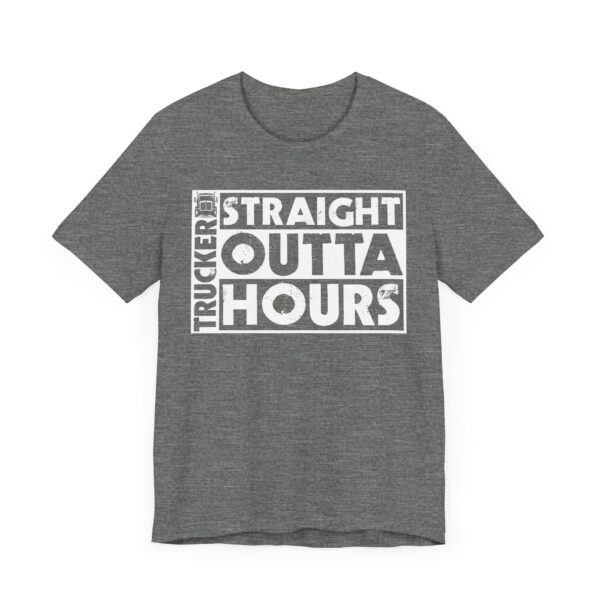 Straight Outta Hours | Funny Truck Driver T-shirt