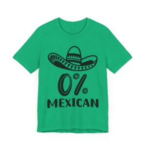 0% Mexican | Funny Cinco de Mayo T-shirt