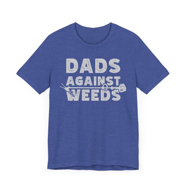 Dads Against Weeds | Funny Dad T-shirt