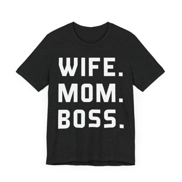 Wife Mom Boss | Funny Mom T-shirt