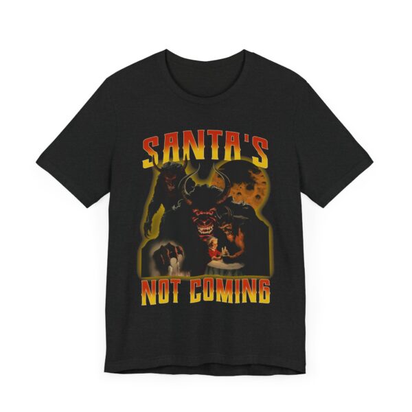 Santa’s Not Coming | Anti-Christmas T-shirt