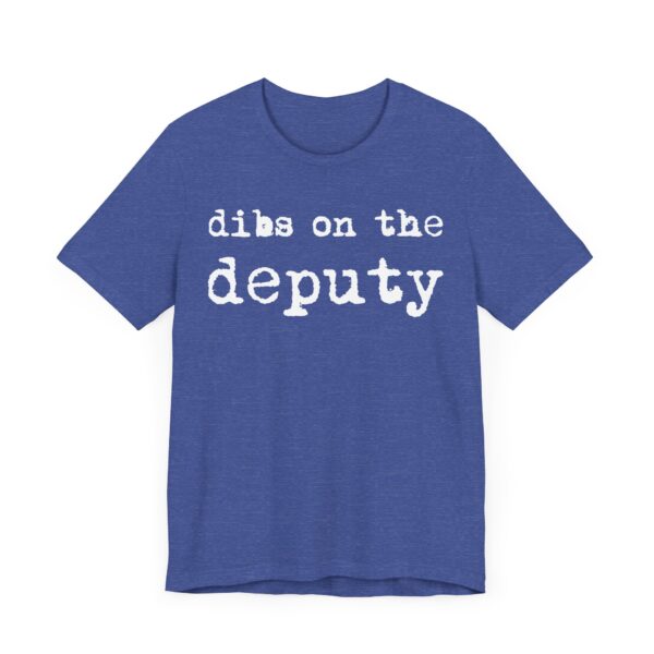Dibs on the Deputy | Deputy Sheriff T-shirt