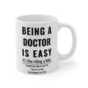 Being a Doctor Is Easy | Funny Doctor Mug