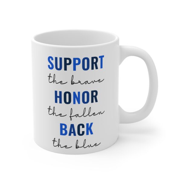 Support the Brave, Honor the Fallen, Back the Blue | Police Support Mug