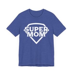 Super Mom | Funny Mom T-shirt