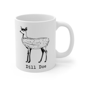 Dill Doe | Funny Deer Hunting Mug