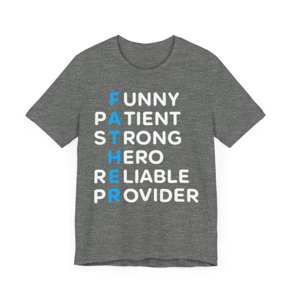 Funny Patient Strong Hero Reliable Provider | Father Acronym | Dad T-shirt