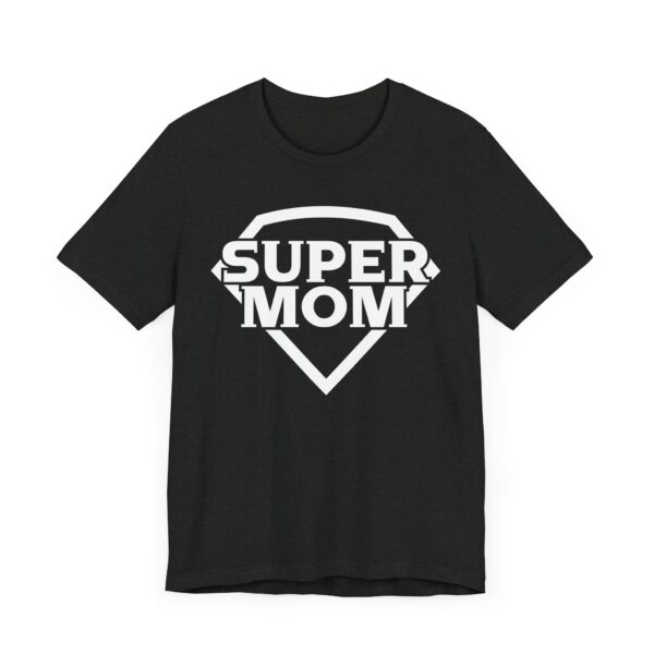 Super Mom | Funny Mom T-shirt