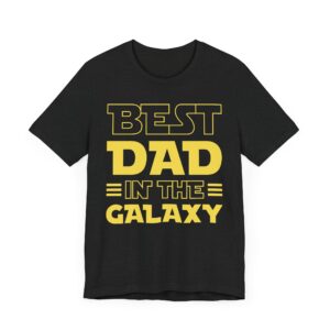 Best Dad in the Galaxy | Funny Dad T-shirt