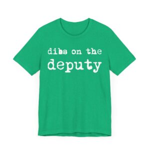 Dibs on the Deputy | Deputy Sheriff T-shirt