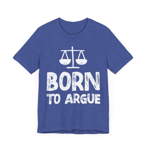 Born to Argue | Funny Lawyer T-shirt