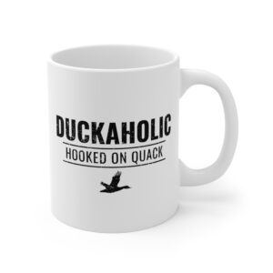 Duckaholic | Hooked on Quack | Funny Duck Hunting Mug