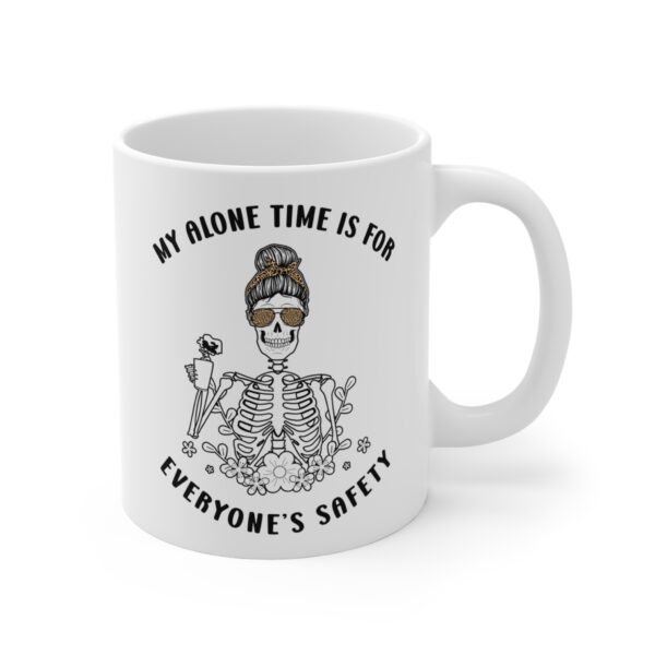 My Alone Time Is for Everyone’s Safety | Funny Mom Mug