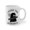 I Found This Humerus | Funny Halloween Mug